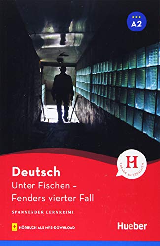 Unter Fischen: Fenders vierter Fall / Lektüre mit Audios online (Spannender Lernkrimi) von Hueber Verlag GmbH